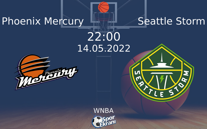 14 Mayıs 2022 Phoenix Mercury vs Seattle Storm maçı Hangi Kanalda Saat Kaçta Yayınlanacak? 14 Mayıs 2022 Phoenix Mercury vs Seattle Storm maçı Hangi Kanalda Saat Kaçta Yayınlanacak?