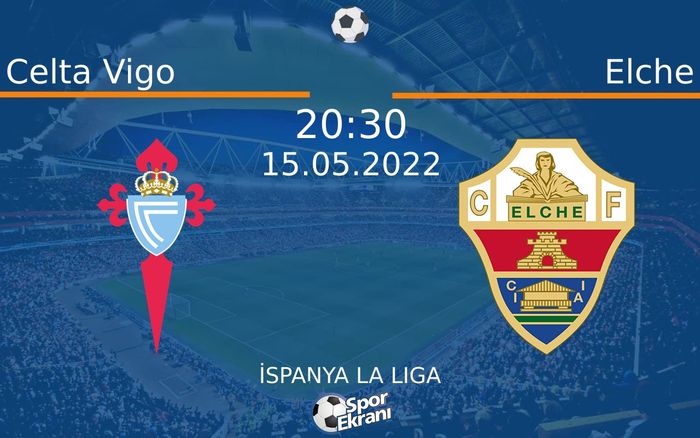 15 Mayıs 2022 Celta Vigo vs Elche maçı Hangi Kanalda Saat Kaçta Yayınlanacak? 15 Mayıs 2022 Celta Vigo vs Elche maçı Hangi Kanalda Saat Kaçta Yayınlanacak?