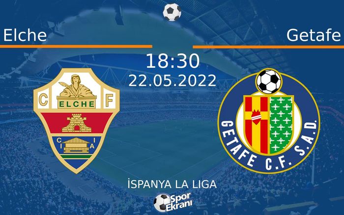 22 Mayıs 2022 Elche vs Getafe maçı Hangi Kanalda Saat Kaçta Yayınlanacak? 22 Mayıs 2022 Elche vs Getafe maçı Hangi Kanalda Saat Kaçta Yayınlanacak?