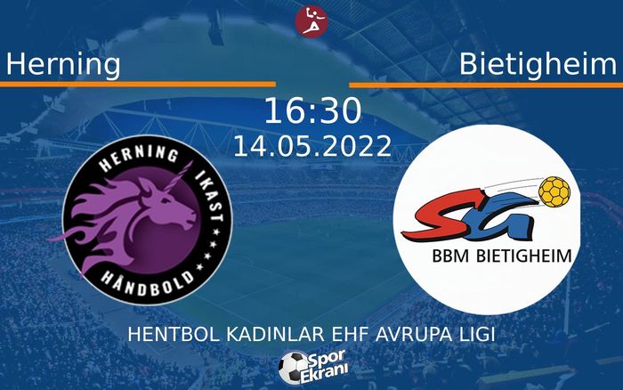 14 Mayıs 2022 Herning vs Bietigheim maçı Hangi Kanalda Saat Kaçta Yayınlanacak? 14 Mayıs 2022 Herning vs Bietigheim maçı Hangi Kanalda Saat Kaçta Yayınlanacak?