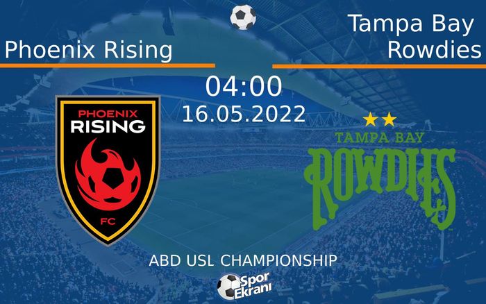 16 Mayıs 2022 Phoenix Rising vs Tampa Bay Rowdies maçı Hangi Kanalda Saat Kaçta Yayınlanacak? 16 Mayıs 2022 Phoenix Rising vs Tampa Bay Rowdies maçı Hangi Kanalda Saat Kaçta Yayınlanacak?