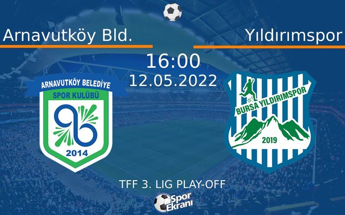 12 Mayıs 2022 Arnavutköy Bld. vs Yıldırımspor maçı Hangi Kanalda Saat Kaçta Yayınlanacak? 12 Mayıs 2022 Arnavutköy Bld. vs Yıldırımspor maçı Hangi Kanalda Saat Kaçta Yayınlanacak?