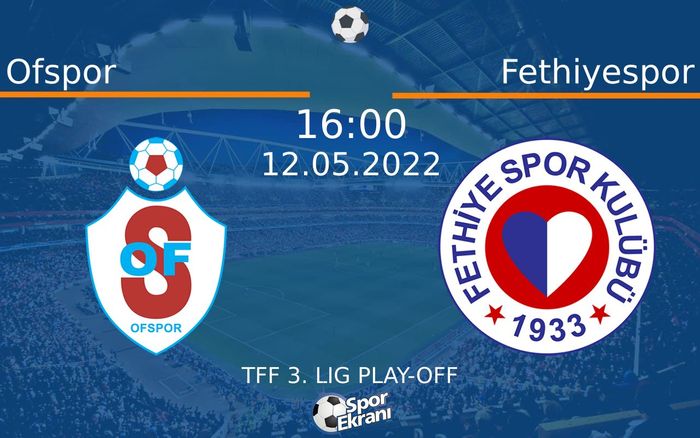 12 Mayıs 2022 Ofspor vs Fethiyespor maçı Hangi Kanalda Saat Kaçta Yayınlanacak? 12 Mayıs 2022 Ofspor vs Fethiyespor maçı Hangi Kanalda Saat Kaçta Yayınlanacak?