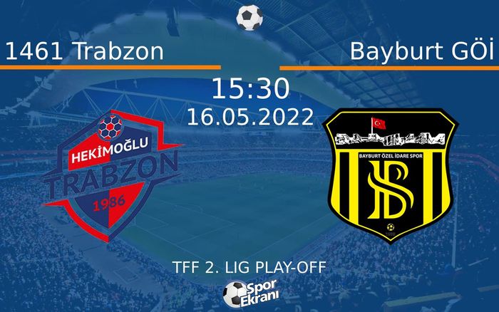 16 Mayıs 2022 1461 Trabzon vs Bayburt GÖİ maçı Hangi Kanalda Saat Kaçta Yayınlanacak? 16 Mayıs 2022 1461 Trabzon vs Bayburt GÖİ maçı Hangi Kanalda Saat Kaçta Yayınlanacak?