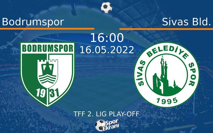 16 Mayıs 2022 Bodrumspor vs Sivas Bld. maçı Hangi Kanalda Saat Kaçta Yayınlanacak? 16 Mayıs 2022 Bodrumspor vs Sivas Bld. maçı Hangi Kanalda Saat Kaçta Yayınlanacak?
