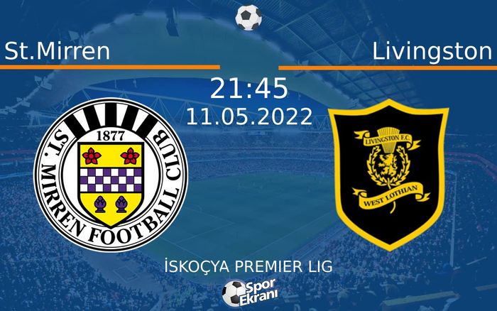 11 Mayıs 2022 St.Mirren vs Livingston maçı Hangi Kanalda Saat Kaçta Yayınlanacak? 11 Mayıs 2022 St.Mirren vs Livingston maçı Hangi Kanalda Saat Kaçta Yayınlanacak?
