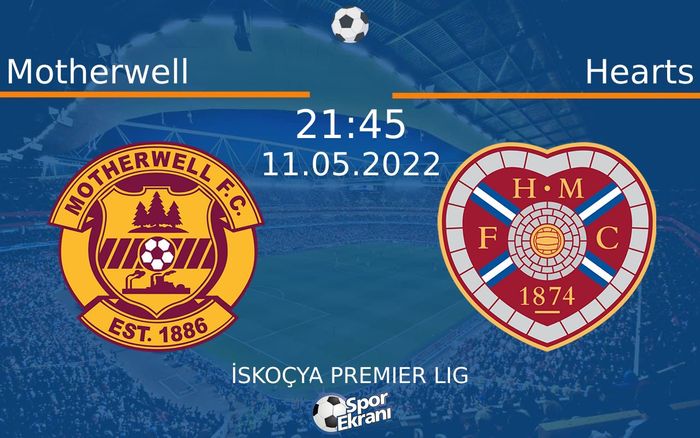 11 Mayıs 2022 Motherwell vs Hearts maçı Hangi Kanalda Saat Kaçta Yayınlanacak? 11 Mayıs 2022 Motherwell vs Hearts maçı Hangi Kanalda Saat Kaçta Yayınlanacak?