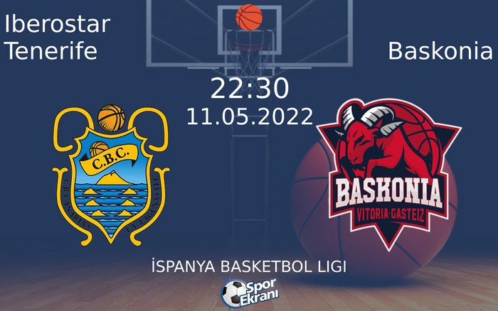 11 Mayıs 2022 Iberostar Tenerife vs Baskonia maçı Hangi Kanalda Saat Kaçta Yayınlanacak? 11 Mayıs 2022 Iberostar Tenerife vs Baskonia maçı Hangi Kanalda Saat Kaçta Yayınlanacak?