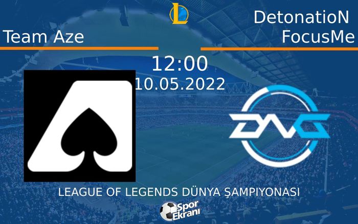 10 Mayıs 2022 Team Aze vs DetonatioN FocusMe maçı Hangi Kanalda Saat Kaçta Yayınlanacak? 10 Mayıs 2022 Team Aze vs DetonatioN FocusMe maçı Hangi Kanalda Saat Kaçta Yayınlanacak?