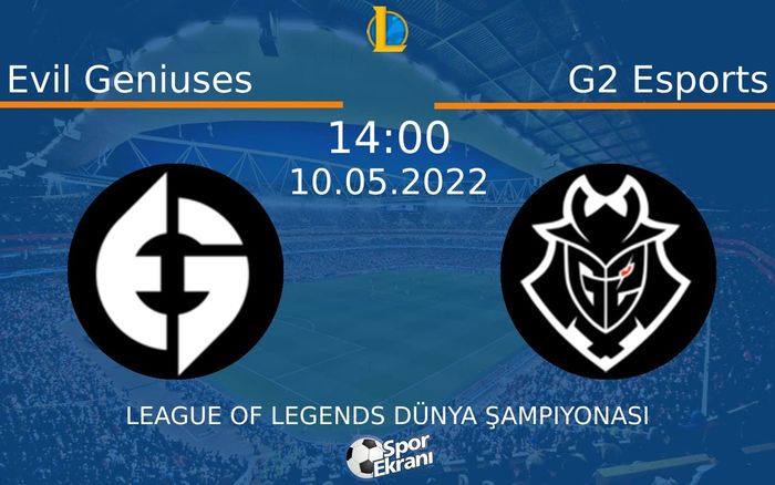 10 Mayıs 2022 Evil Geniuses vs G2 Esports maçı Hangi Kanalda Saat Kaçta Yayınlanacak? 10 Mayıs 2022 Evil Geniuses vs G2 Esports maçı Hangi Kanalda Saat Kaçta Yayınlanacak?