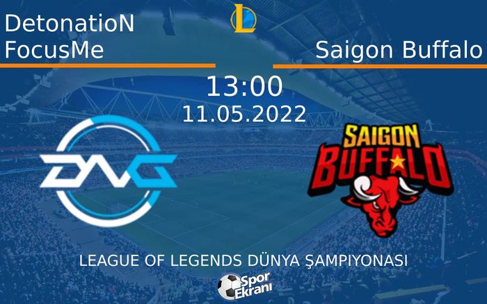 11 Mayıs 2022 DetonatioN FocusMe vs Saigon Buffalo maçı Hangi Kanalda Saat Kaçta Yayınlanacak? 11 Mayıs 2022 DetonatioN FocusMe vs Saigon Buffalo maçı Hangi Kanalda Saat Kaçta Yayınlanacak?