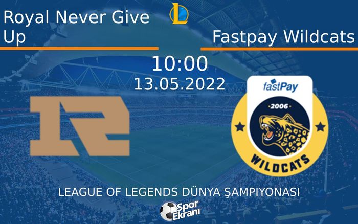 13 Mayıs 2022 Royal Never Give Up vs Fastpay Wildcats maçı Hangi Kanalda Saat Kaçta Yayınlanacak? 13 Mayıs 2022 Royal Never Give Up vs Fastpay Wildcats maçı Hangi Kanalda Saat Kaçta Yayınlanacak?
