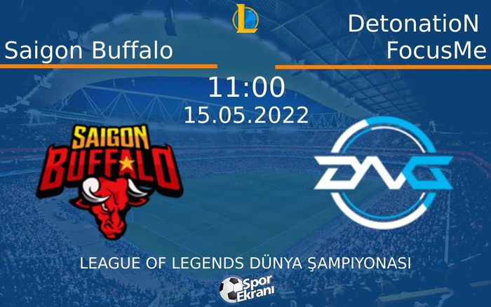 15 Mayıs 2022 Saigon Buffalo vs DetonatioN FocusMe maçı Hangi Kanalda Saat Kaçta Yayınlanacak? 15 Mayıs 2022 Saigon Buffalo vs DetonatioN FocusMe maçı Hangi Kanalda Saat Kaçta Yayınlanacak?