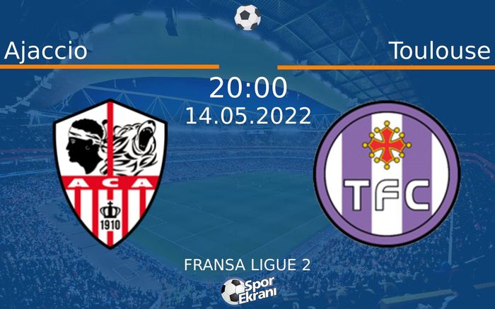 14 Mayıs 2022 Ajaccio vs Toulouse maçı Hangi Kanalda Saat Kaçta Yayınlanacak?