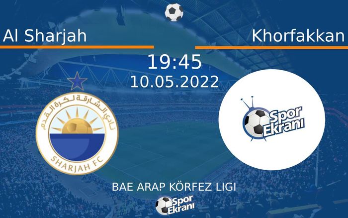 10 Mayıs 2022 Al Sharjah vs Khorfakkan maçı Hangi Kanalda Saat Kaçta Yayınlanacak? 10 Mayıs 2022 Al Sharjah vs Khorfakkan maçı Hangi Kanalda Saat Kaçta Yayınlanacak?