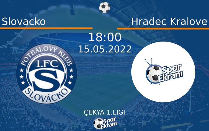 15 Mayıs 2022 Slovacko vs Hradec Kralove maçı Hangi Kanalda Saat Kaçta Yayınlanacak? 15 Mayıs 2022 Slovacko vs Hradec Kralove maçı Hangi Kanalda Saat Kaçta Yayınlanacak?