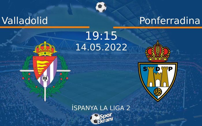 14 Mayıs 2022 Valladolid vs Ponferradina maçı Hangi Kanalda Saat Kaçta Yayınlanacak? 14 Mayıs 2022 Valladolid vs Ponferradina maçı Hangi Kanalda Saat Kaçta Yayınlanacak?