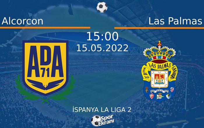 15 Mayıs 2022 Alcorcon vs Las Palmas maçı Hangi Kanalda Saat Kaçta Yayınlanacak? 15 Mayıs 2022 Alcorcon vs Las Palmas maçı Hangi Kanalda Saat Kaçta Yayınlanacak?