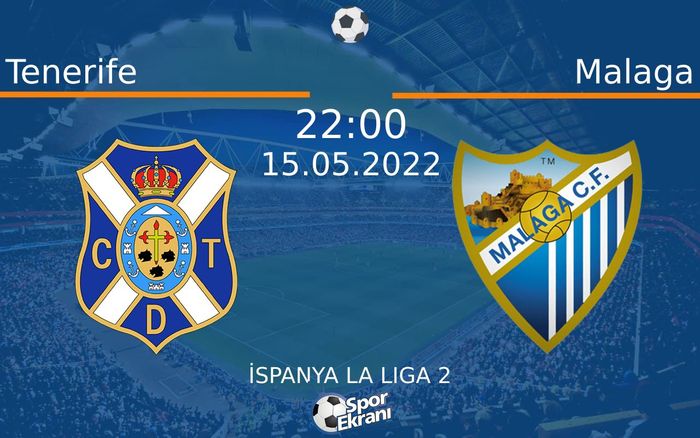 15 Mayıs 2022 Tenerife vs Malaga maçı Hangi Kanalda Saat Kaçta Yayınlanacak? 15 Mayıs 2022 Tenerife vs Malaga maçı Hangi Kanalda Saat Kaçta Yayınlanacak?