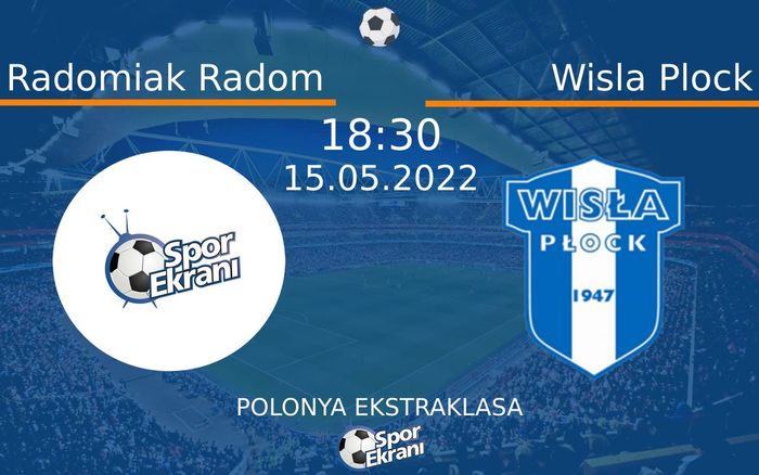 15 Mayıs 2022 Radomiak Radom vs Wisla Plock maçı Hangi Kanalda Saat Kaçta Yayınlanacak? 15 Mayıs 2022 Radomiak Radom vs Wisla Plock maçı Hangi Kanalda Saat Kaçta Yayınlanacak?