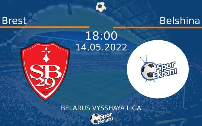 14 Mayıs 2022 Brest vs Belshina maçı Hangi Kanalda Saat Kaçta Yayınlanacak? 14 Mayıs 2022 Brest vs Belshina maçı Hangi Kanalda Saat Kaçta Yayınlanacak?