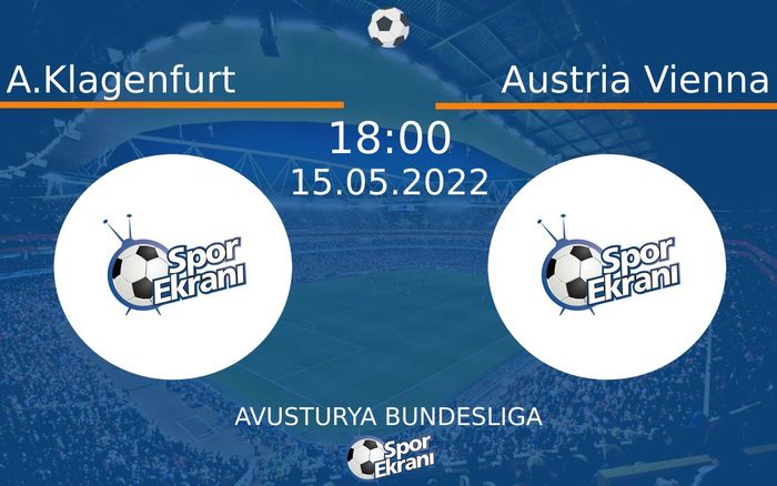 15 Mayıs 2022 A.Klagenfurt vs Austria Vienna maçı Hangi Kanalda Saat Kaçta Yayınlanacak? 15 Mayıs 2022 A.Klagenfurt vs Austria Vienna maçı Hangi Kanalda Saat Kaçta Yayınlanacak?