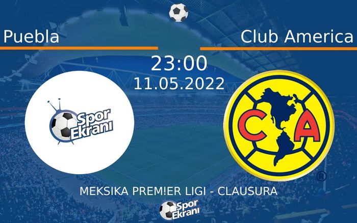11 Mayıs 2022 Puebla vs Club America maçı Hangi Kanalda Saat Kaçta Yayınlanacak? 11 Mayıs 2022 Puebla vs Club America maçı Hangi Kanalda Saat Kaçta Yayınlanacak?