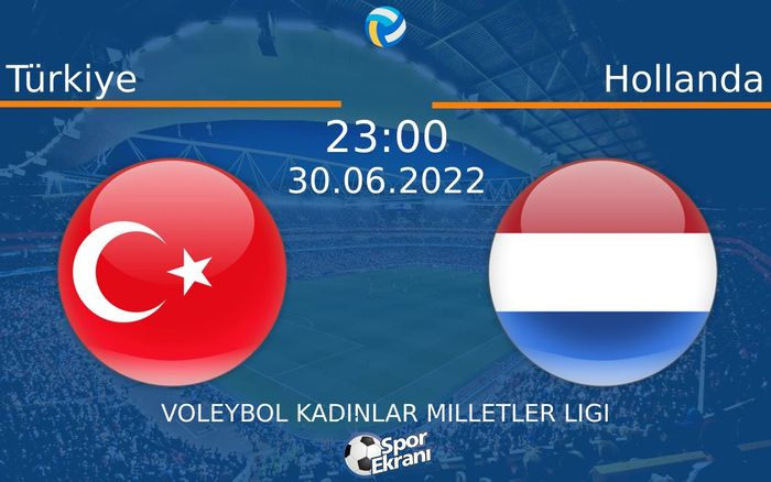 30 Haziran 2022 Türkiye vs Hollanda maçı Hangi Kanalda Saat Kaçta Yayınlanacak?