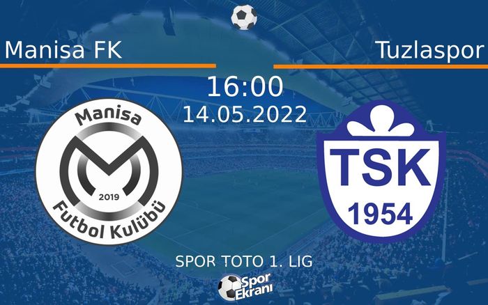 14 Mayıs 2022 Manisa FK vs Tuzlaspor maçı Hangi Kanalda Saat Kaçta Yayınlanacak? 14 Mayıs 2022 Manisa FK vs Tuzlaspor maçı Hangi Kanalda Saat Kaçta Yayınlanacak?