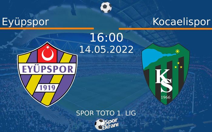 14 Mayıs 2022 Eyüpspor vs Kocaelispor maçı Hangi Kanalda Saat Kaçta Yayınlanacak? 14 Mayıs 2022 Eyüpspor vs Kocaelispor maçı Hangi Kanalda Saat Kaçta Yayınlanacak?