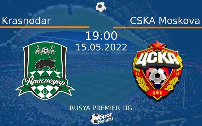 15 Mayıs 2022 Krasnodar vs CSKA Moskova maçı Hangi Kanalda Saat Kaçta Yayınlanacak? 15 Mayıs 2022 Krasnodar vs CSKA Moskova maçı Hangi Kanalda Saat Kaçta Yayınlanacak?