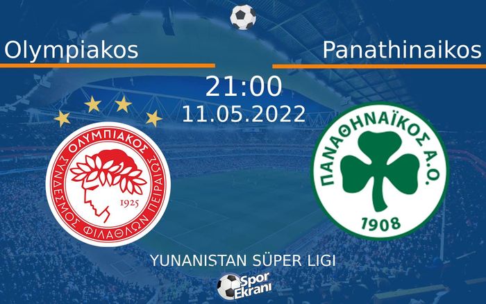 11 Mayıs 2022 Olympiakos vs Panathinaikos maçı Hangi Kanalda Saat Kaçta Yayınlanacak? 11 Mayıs 2022 Olympiakos vs Panathinaikos maçı Hangi Kanalda Saat Kaçta Yayınlanacak?