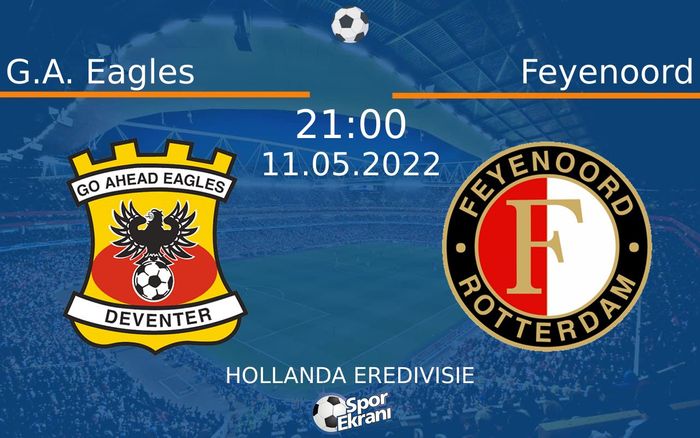 11 Mayıs 2022 G.A. Eagles vs Feyenoord maçı Hangi Kanalda Saat Kaçta Yayınlanacak? 11 Mayıs 2022 G.A. Eagles vs Feyenoord maçı Hangi Kanalda Saat Kaçta Yayınlanacak?