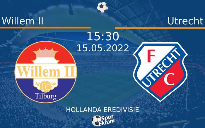 15 Mayıs 2022 Willem II vs Utrecht maçı Hangi Kanalda Saat Kaçta Yayınlanacak?