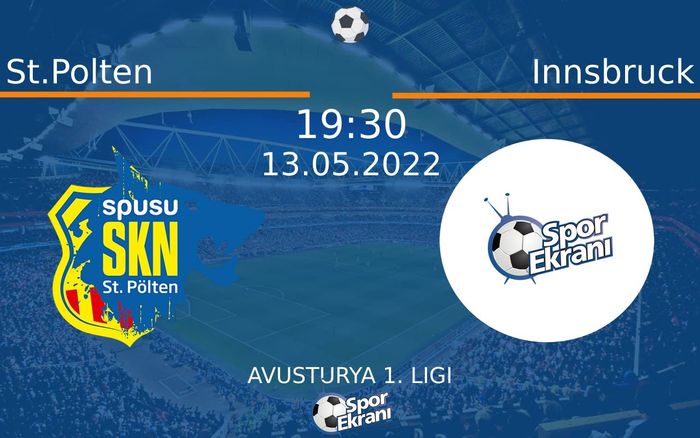 13 Mayıs 2022 St.Polten vs Innsbruck maçı Hangi Kanalda Saat Kaçta Yayınlanacak?