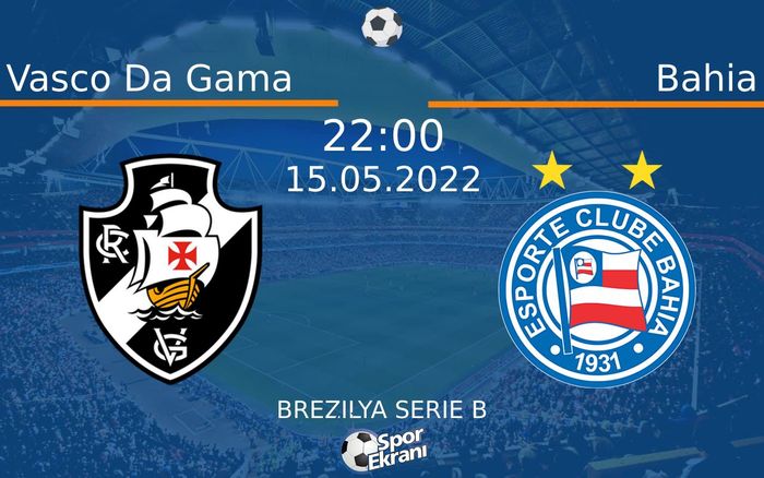 15 Mayıs 2022 Vasco Da Gama vs Bahia maçı Hangi Kanalda Saat Kaçta Yayınlanacak?