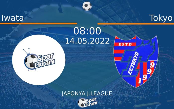 14 Mayıs 2022 Iwata vs Tokyo maçı Hangi Kanalda Saat Kaçta Yayınlanacak? 14 Mayıs 2022 Iwata vs Tokyo maçı Hangi Kanalda Saat Kaçta Yayınlanacak?