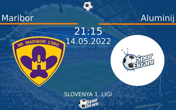 14 Mayıs 2022 Maribor vs Aluminij maçı Hangi Kanalda Saat Kaçta Yayınlanacak? 14 Mayıs 2022 Maribor vs Aluminij maçı Hangi Kanalda Saat Kaçta Yayınlanacak?