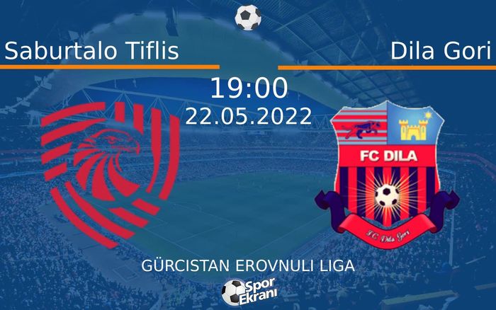 22 Mayıs 2022 Saburtalo Tiflis vs Dila Gori maçı Hangi Kanalda Saat Kaçta Yayınlanacak?