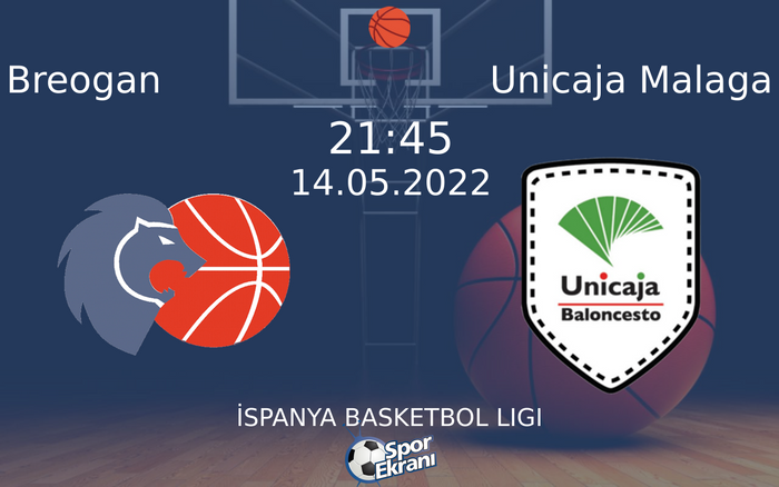 14 Mayıs 2022 Breogan vs Unicaja Malaga maçı Hangi Kanalda Saat Kaçta Yayınlanacak?