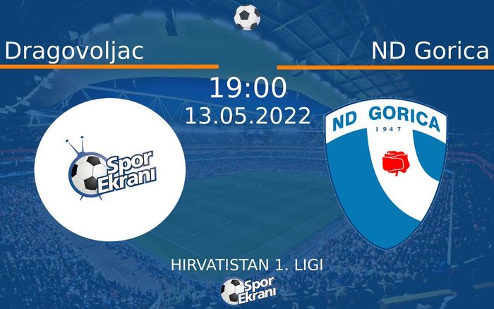 13 Mayıs 2022 Dragovoljac vs ND Gorica maçı Hangi Kanalda Saat Kaçta Yayınlanacak?