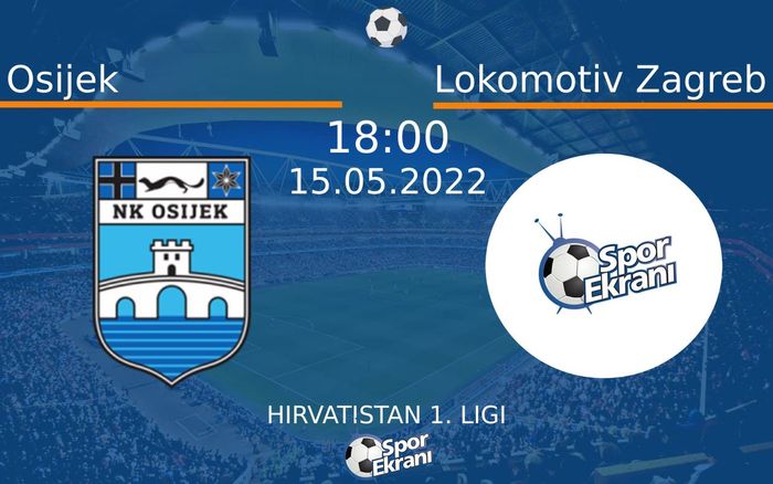 15 Mayıs 2022 Osijek vs Lokomotiv Zagreb maçı Hangi Kanalda Saat Kaçta Yayınlanacak? 15 Mayıs 2022 Osijek vs Lokomotiv Zagreb maçı Hangi Kanalda Saat Kaçta Yayınlanacak?
