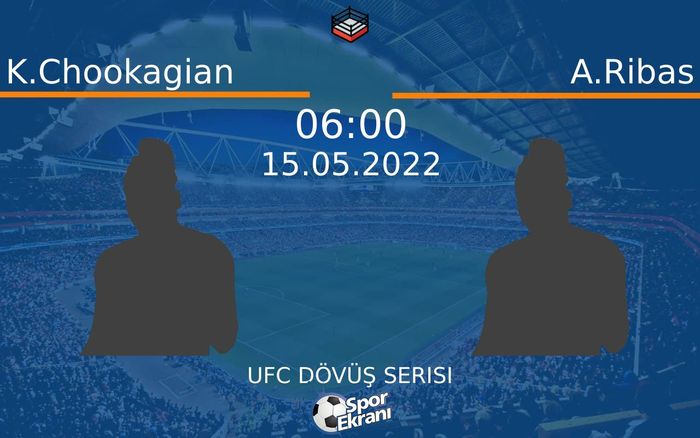 15 Mayıs 2022 K.Chookagian vs A.Ribas maçı Hangi Kanalda Saat Kaçta Yayınlanacak?