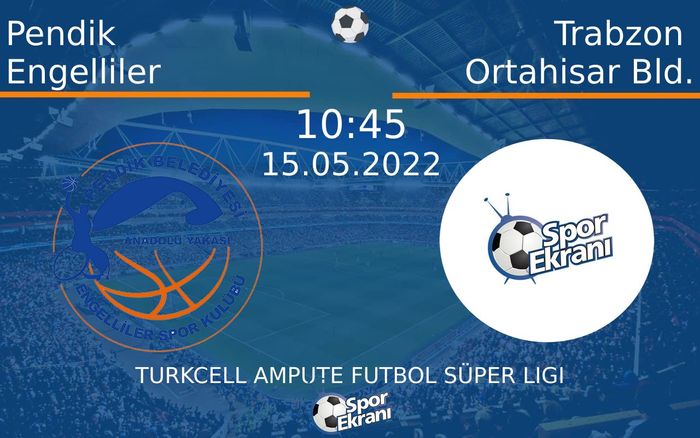 15 Mayıs 2022 Pendik Engelliler vs Trabzon Ortahisar Bld. maçı Hangi Kanalda Saat Kaçta Yayınlanacak? 15 Mayıs 2022 Pendik Engelliler vs Trabzon Ortahisar Bld. maçı Hangi Kanalda Saat Kaçta Yayınlanacak?