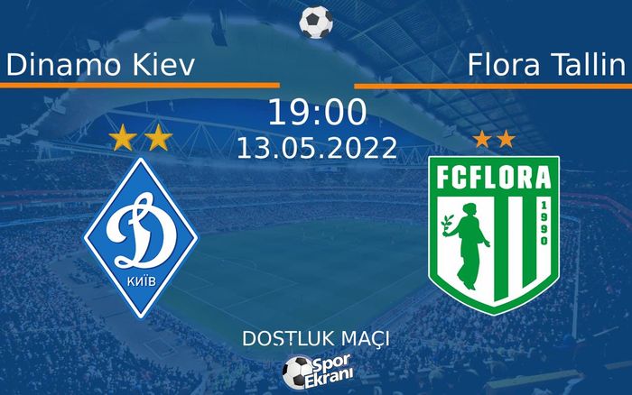 13 Mayıs 2022 Dinamo Kiev vs Flora Tallin maçı Hangi Kanalda Saat Kaçta Yayınlanacak? 13 Mayıs 2022 Dinamo Kiev vs Flora Tallin maçı Hangi Kanalda Saat Kaçta Yayınlanacak?