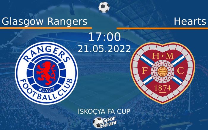 21 Mayıs 2022 Glasgow Rangers vs Hearts maçı Hangi Kanalda Saat Kaçta Yayınlanacak? 21 Mayıs 2022 Glasgow Rangers vs Hearts maçı Hangi Kanalda Saat Kaçta Yayınlanacak?