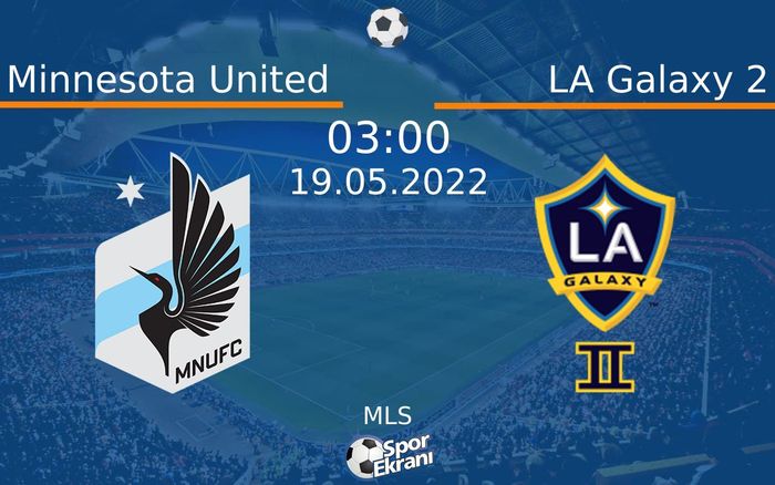 19 Mayıs 2022 Minnesota United vs LA Galaxy 2 maçı Hangi Kanalda Saat Kaçta Yayınlanacak? 19 Mayıs 2022 Minnesota United vs LA Galaxy 2 maçı Hangi Kanalda Saat Kaçta Yayınlanacak?