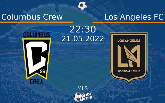 21 Mayıs 2022 Columbus Crew vs Los Angeles FC maçı Hangi Kanalda Saat Kaçta Yayınlanacak? 21 Mayıs 2022 Columbus Crew vs Los Angeles FC maçı Hangi Kanalda Saat Kaçta Yayınlanacak?