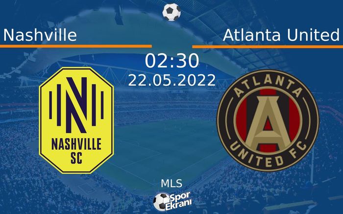 22 Mayıs 2022 Nashville vs Atlanta United maçı Hangi Kanalda Saat Kaçta Yayınlanacak? 22 Mayıs 2022 Nashville vs Atlanta United maçı Hangi Kanalda Saat Kaçta Yayınlanacak?