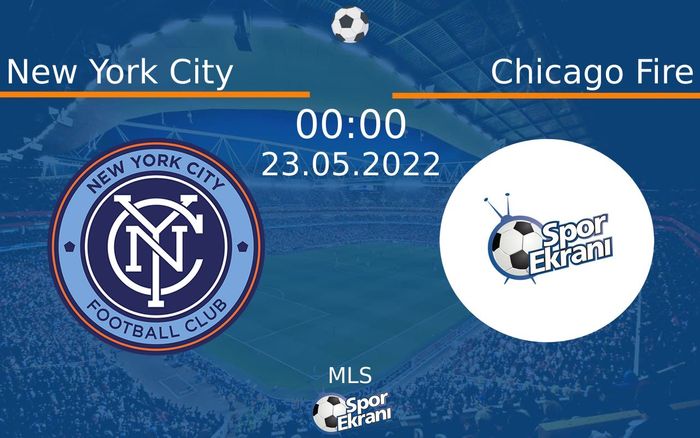 23 Mayıs 2022 New York City vs Chicago Fire maçı Hangi Kanalda Saat Kaçta Yayınlanacak? 23 Mayıs 2022 New York City vs Chicago Fire maçı Hangi Kanalda Saat Kaçta Yayınlanacak?